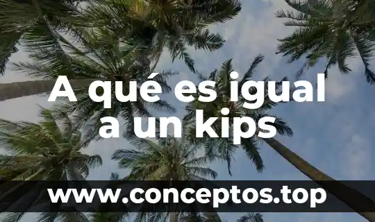 A qué es igual a un kips