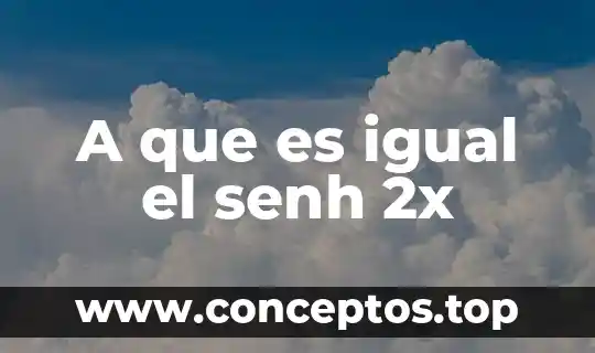 A que es igual el senh 2x