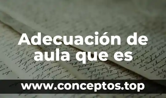 Adecuación de aula que es
