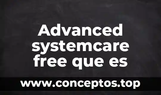 Advanced systemcare free que es