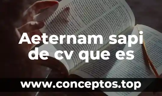 Cv que es en agua 6 Aeternam sapi de cv que es