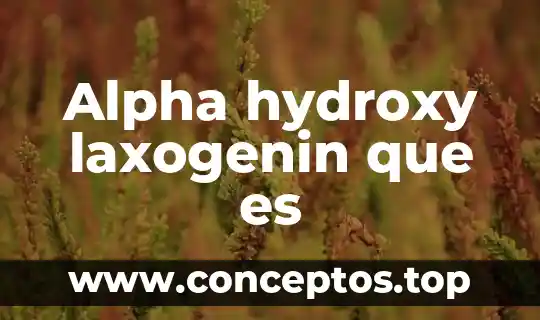 Alpha hydroxy laxogenin que es