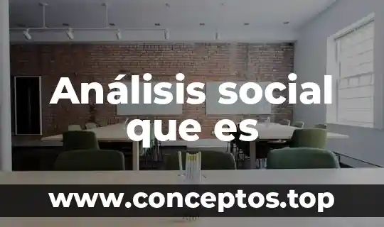 Análisis social que es
