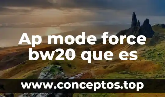 Ap mode force bw20 que es
