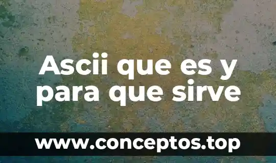 Ascii que es y para que sirve