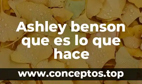 Ashley benson que es lo que hace