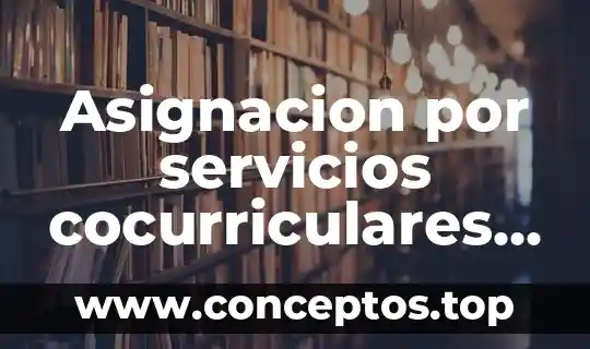Asignacion por servicios cocurriculares que es