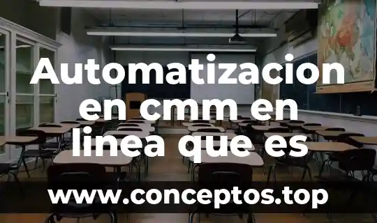 Automatizacion en cmm en linea que es