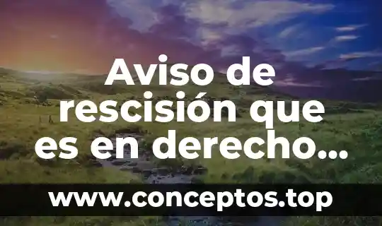 Aviso de rescisión que es en derecho laboral
