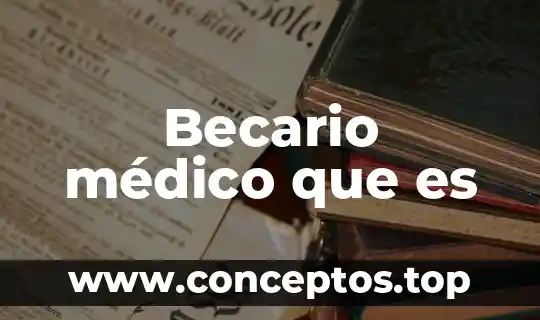 Becario médico que es