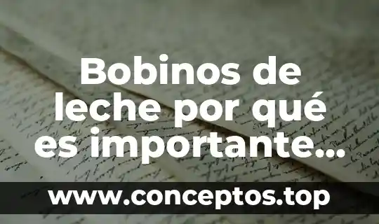 Bobinos de leche por qué es importante mejorarlos