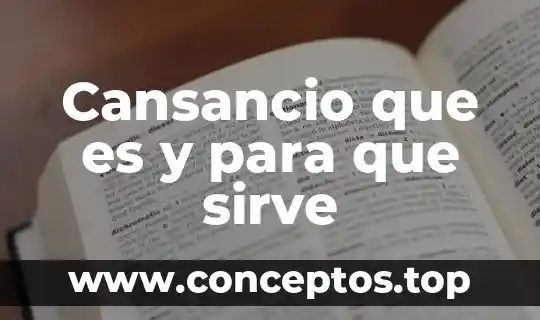 Cansancio que es y para que sirve