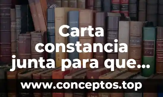 Carta constancia junta para que es auxiliar para becas