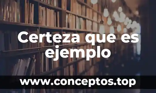 Certeza que es ejemplo