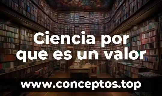 Ciencia por que es un valor