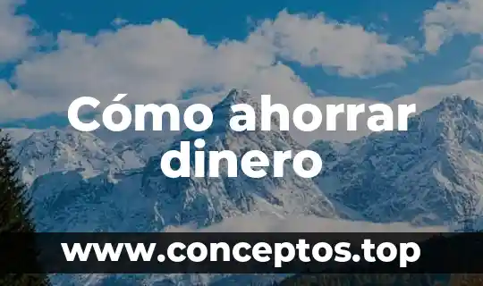 Que es el dinero segun adam smith 6 Cómo ahorrar dinero