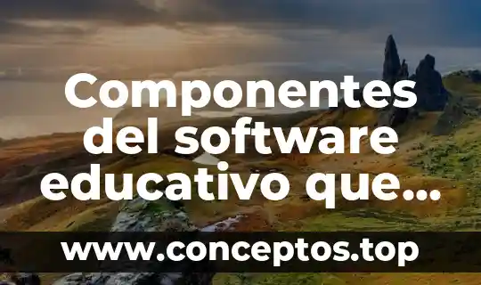 Componentes del software educativo que es