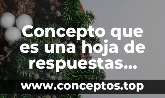 Concepto que es una hoja de respuestas optica inciclopedia