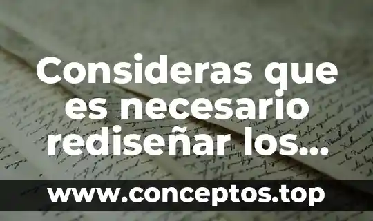 Consideras que es necesario rediseñar los programas sociales