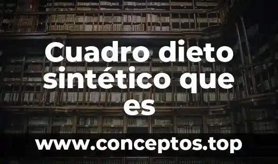Cuadro dieto sintético que es