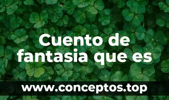 Cuento de fantasia que es