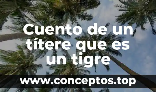 Cuento de un títere que es un tigre