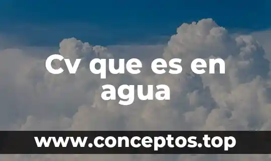 Cv que es en agua