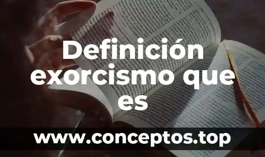 Definición exorcismo que es