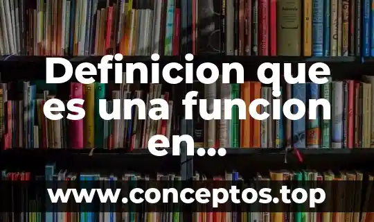 Que es gramo en matematicas 3 Definicion que es una funcion en matemáticas
