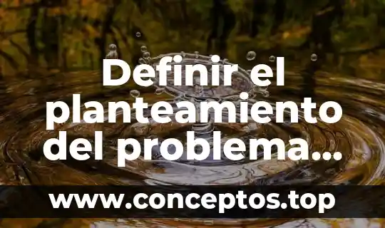 Qué es la filosofía y por qué es difícil definir 6 Definir el planteamiento del problema que es