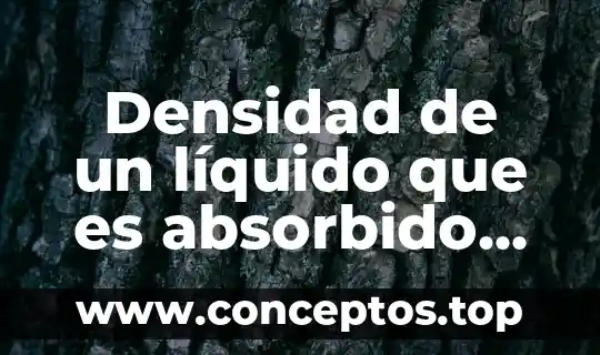 Densidad de un líquido que es absorbido por un objeto