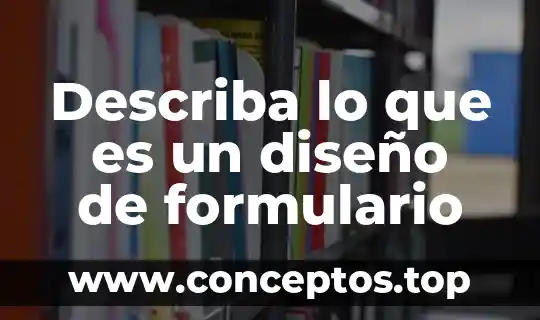 Que es duotono en diseño 7 Describa lo que es un diseño de formulario