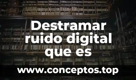 Que es analisis señal ruido 4 Destramar ruido digital que es