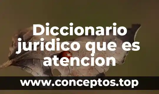 Que es el diccionario strong 3 Diccionario juridico que es atencion