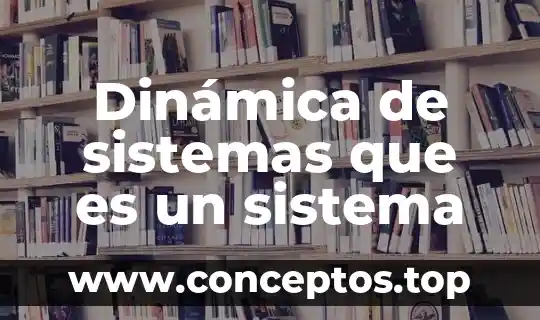 Que es el sistema de la luna 6 Dinámica de sistemas que es un sistema