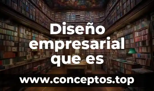 Diseño empresarial que es