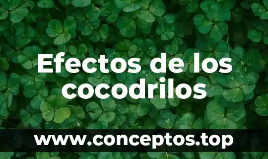 Efectos de los cocodrilos