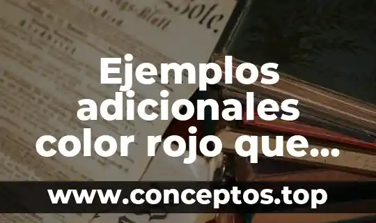 Ejemplos adicionales color rojo que es
