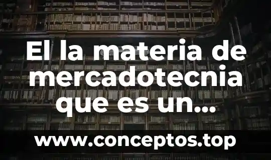 El la materia de mercadotecnia que es un mercado