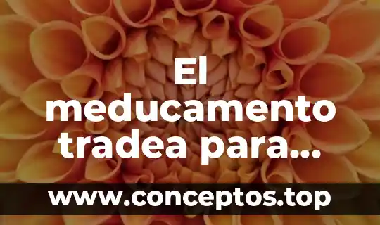 El meducamento tradea para que es y que efectos tiene