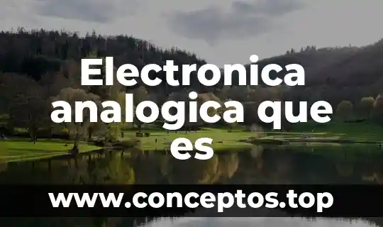 Electronica analogica que es