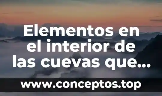 Elementos en el interior de las cuevas que es flamable