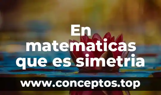 Que es gramo en matematicas 4 En matematicas que es simetria