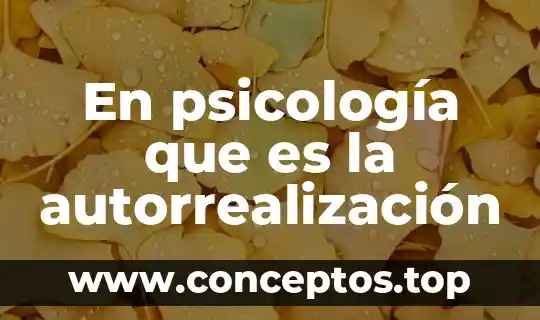 En psicología que es la autorrealización