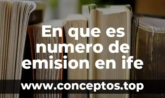 En que es numero de emision en ife
