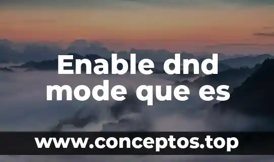 Enable dnd mode que es