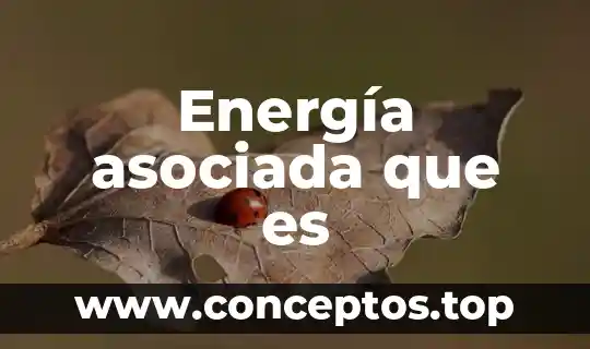 Energía asociada que es
