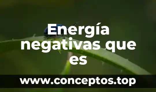 Energía negativas que es