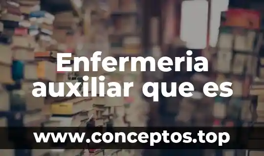 Enfermeria auxiliar que es