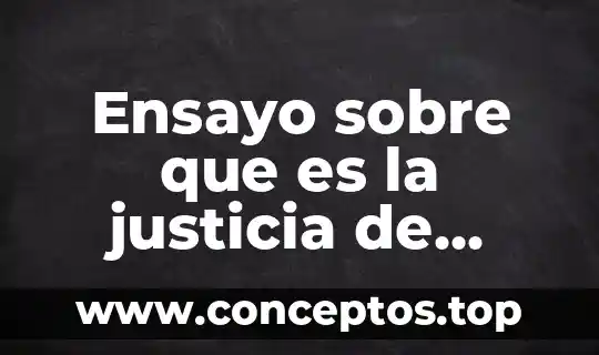 ¿Qué es la justicia Hans Kelsen datos del autor 8 Ensayo sobre que es la justicia de hans kelsen